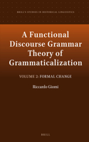 A Functional Discourse Grammar Theory of Grammaticalization: Volume 2: Formal Change(20 Brill's Studies in Historical Linguistics)