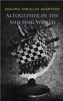 Altogether in the Shifting World