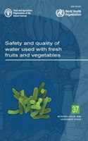 Safety and quality of water used with fresh fruits and vegetables