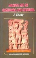 Ancient Art of Ganhara and Mathura