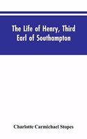 Life of Henry, Third Earl of Southampton