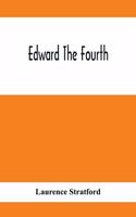 Edward The Fourth