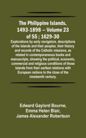 Philippine Islands, 1493-1898 - Volume 23 of 55; 1629-30; Explorations by early navigators, descriptions of the islands and their peoples, their history and records of the Catholic missions, as related in contemporaneous books and manuscripts, show