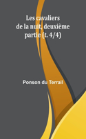 Les cavaliers de la nuit, deuxième partie (t. 4/4)