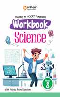 Arihant Based On NCERT Textbook Workbook Science Class 8 | With Activity Based Questions