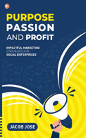Purpose, Passion and Profit