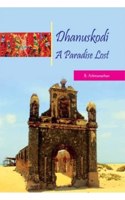 Dhanuskodi  A Paradise Lost