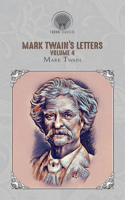Mark Twain's Letters, Volume 4