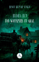 RUDRA ROY- THE WHISPERS OF AKAL