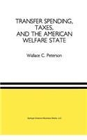 Transfer Spending, Taxes, and the American Welfare State