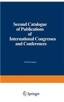 Second Catalogue of Publications of International Congresses and Conferences
