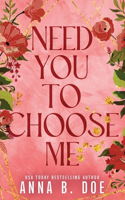 Need You To Choose Me