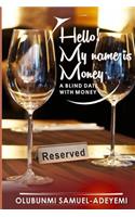 Hello! My Name is Money: a blind date with money