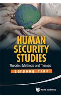 Human Security Studies: Theories, Methods and Themes