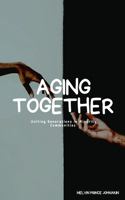 Aging Together