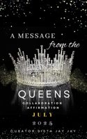 A Message from the Queen-July 2025: 30 Day All Female Collaboration Affirmation Book