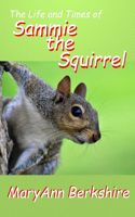 Life and Times of Sammie the Squirrel