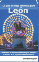 La guía de viaje definitiva para León