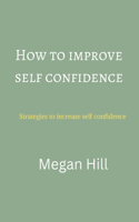 How to improve self confidence