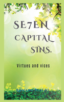 Se7en Capital Sin: Virtues and Vices