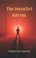 The Parallel Advent