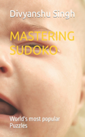 Mastering Sudoko: World's most popular Puzzles