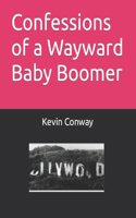 Confessions of a Wayward Baby Boomer