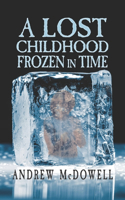 A Lost Childhood Frozen In Time