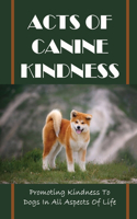 Acts Of Canine Kindness