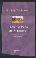 Hacia una teoría crítica reflexiva: Max Horkheimer, Theodor W. Adorno y Pierre Bourdieu