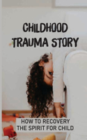 Childhood Trauma Story