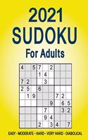 Sudoku a Day 2021 for Adults: Sudoku Puzzle Book Page a Day Calendar 2021 - Easy to Diabolical for Beginners and Masters - Daily Brain Games
