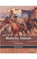 Ronicky Doone: Large print