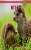 Otter: Fun Facts and Amazing Photos