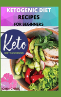 Ketogenic Diet Cookbook Recipes for Beginner: Comprehensive Cookery Book for Ketogenic Diet for Starter