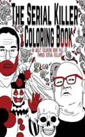 The Serial Killer Coloring Book An Adult Coloring Book Full of Famous Serial Killers