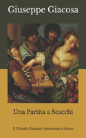 Una partita a scacchi: Il Trionfo d'amore; Intermezzi e scene