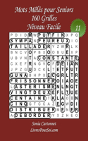 Mots Mêlés pour Seniors - Niveau Facile - N°11: 160 grilles de mots cachés grandes tailles et gros caractères avec solutions - Livre de jeux de mots pêle-mêle, grand format (A4) et très gros carac