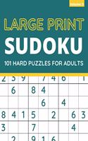 Large Print Sudoku: 101 Hard Sudoku Puzzles For Adults, One Puzzle Per Page (Volume: 5)