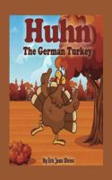 Huhn The German Turkey