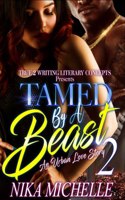 Tamed by a Beast 2: An Urban Love Story(2 Tamed by a Beast an Urban Love Story)
