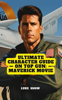 Ultimate Character Guide on Top Gun