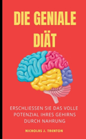 Geniale Diät: Erschließen Sie das volle Potenzial Ihres Gehirns durch Nahrung