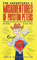 The Adventures and Misadventures of Payston Peters