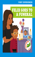 Felix Goes to a Funeral: (First Experiences)