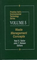 Prentice Hall's Environmental Technology Series, Volume V: Waste Management Concepts (Prentice Hall's Environmental Technology Series, V. 5)