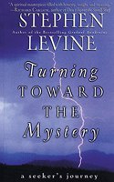 Turning Toward the Mystery: A Seeker's Journey