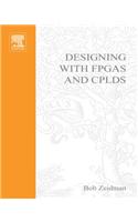 Designing with FPGAs and CPLDs