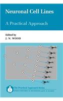 Neuronal Cell Lines: A Practical Approach(99 Practical Approach Series)