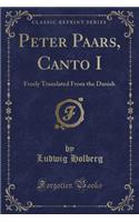 Peter Paars, Canto I: Freely Translated from the Danish (Classic Reprint): Freely Translated from the Danish (Classic Reprint)